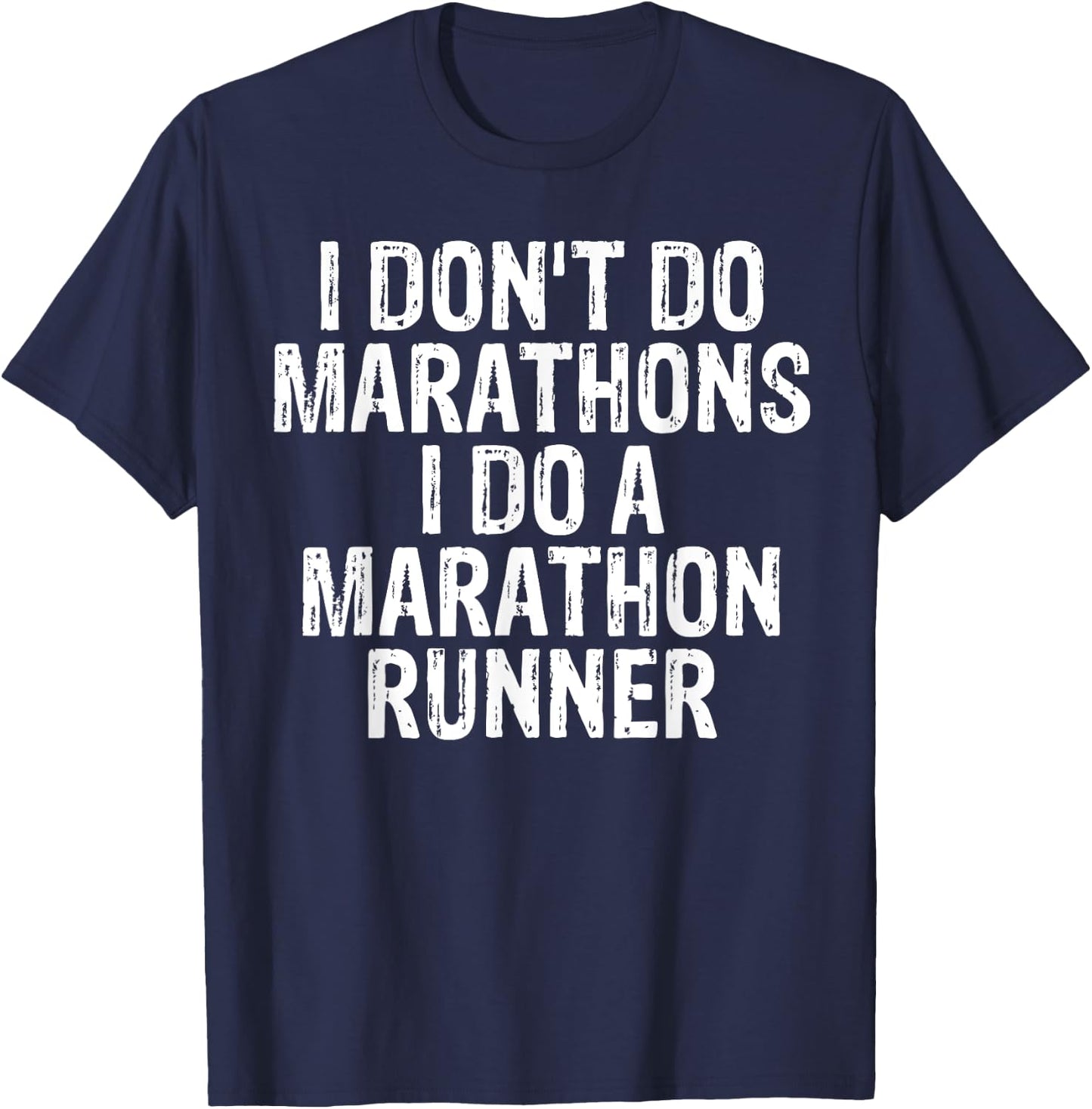 I Don't Do Marathons I Do A Marathon Runner Spouse Funny T-Shirt - T-Shirt | Navy