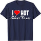I Love Hot Silver Foxes with Grey Hair T-Shirt - T-Shirt | Navy