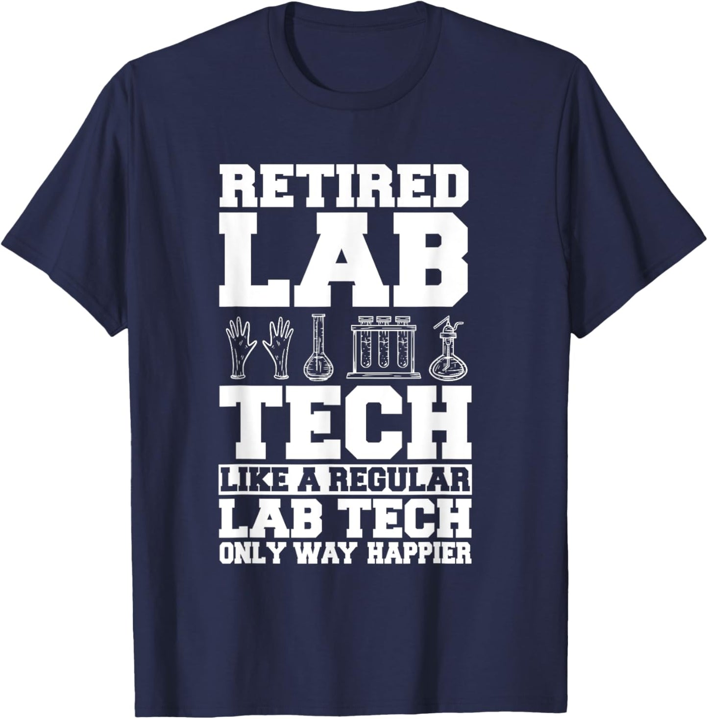Lab Technician Retired Medical Tech Retirement Plan T-Shirt - T-Shirt | Navy