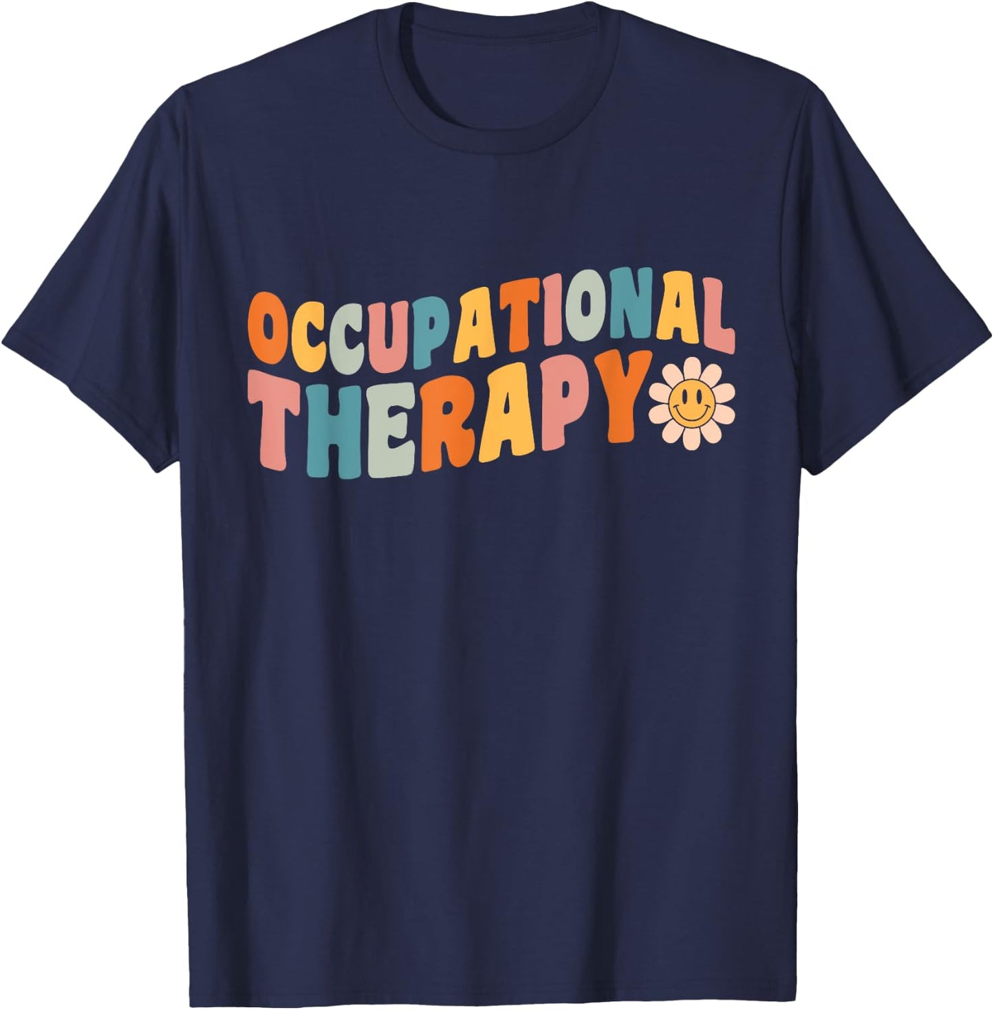 Occupational Therapy Groovy Occupational Therapist OT T-Shirt - T-Shirt | Navy