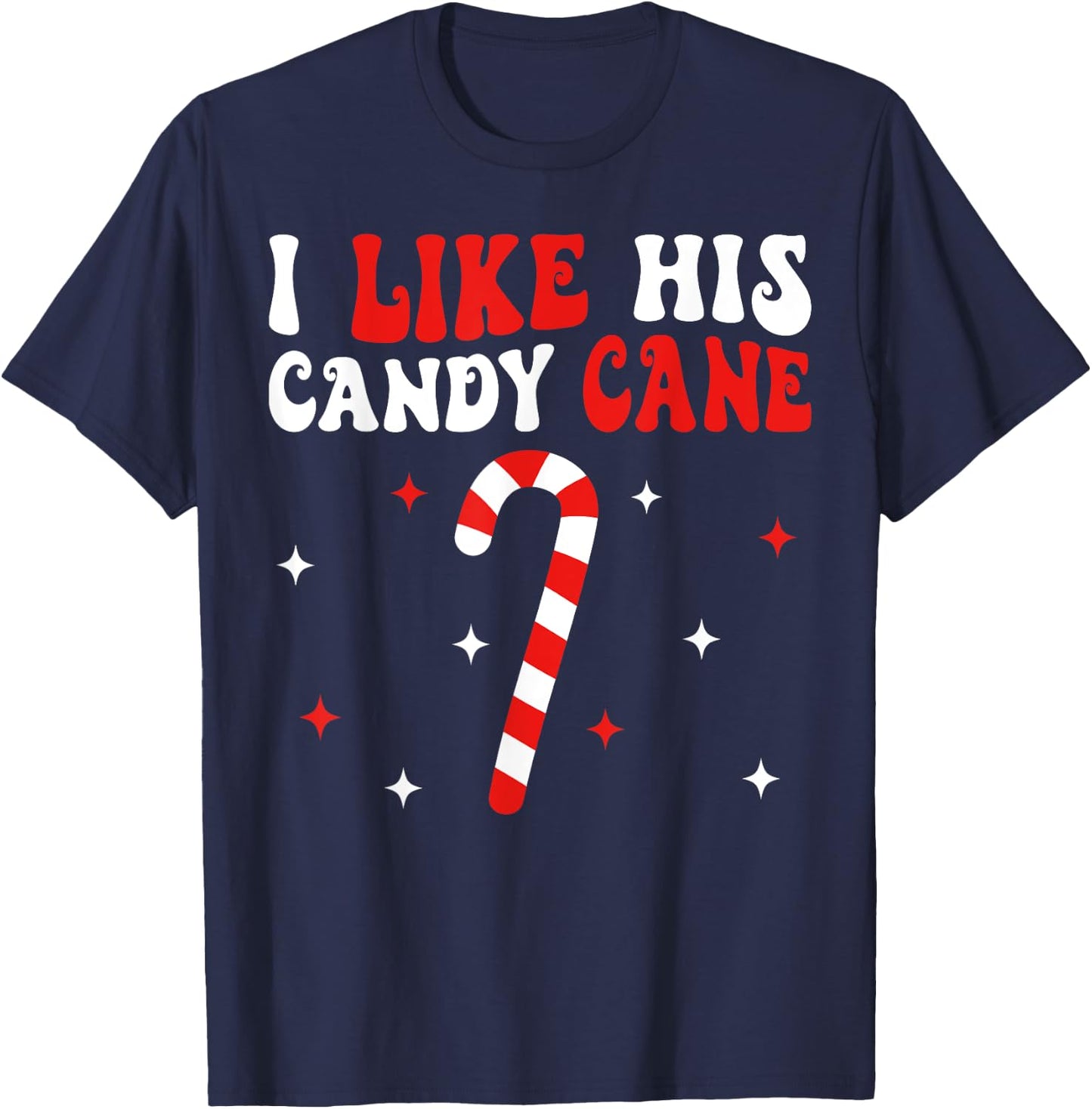 Groovy Family Christmas Couple Matching Funny I Like His Candy Cane I Like Her Peppermint Candies -Adults Black Short Sleeve Small T-Shirt - T-Shirt | Navy