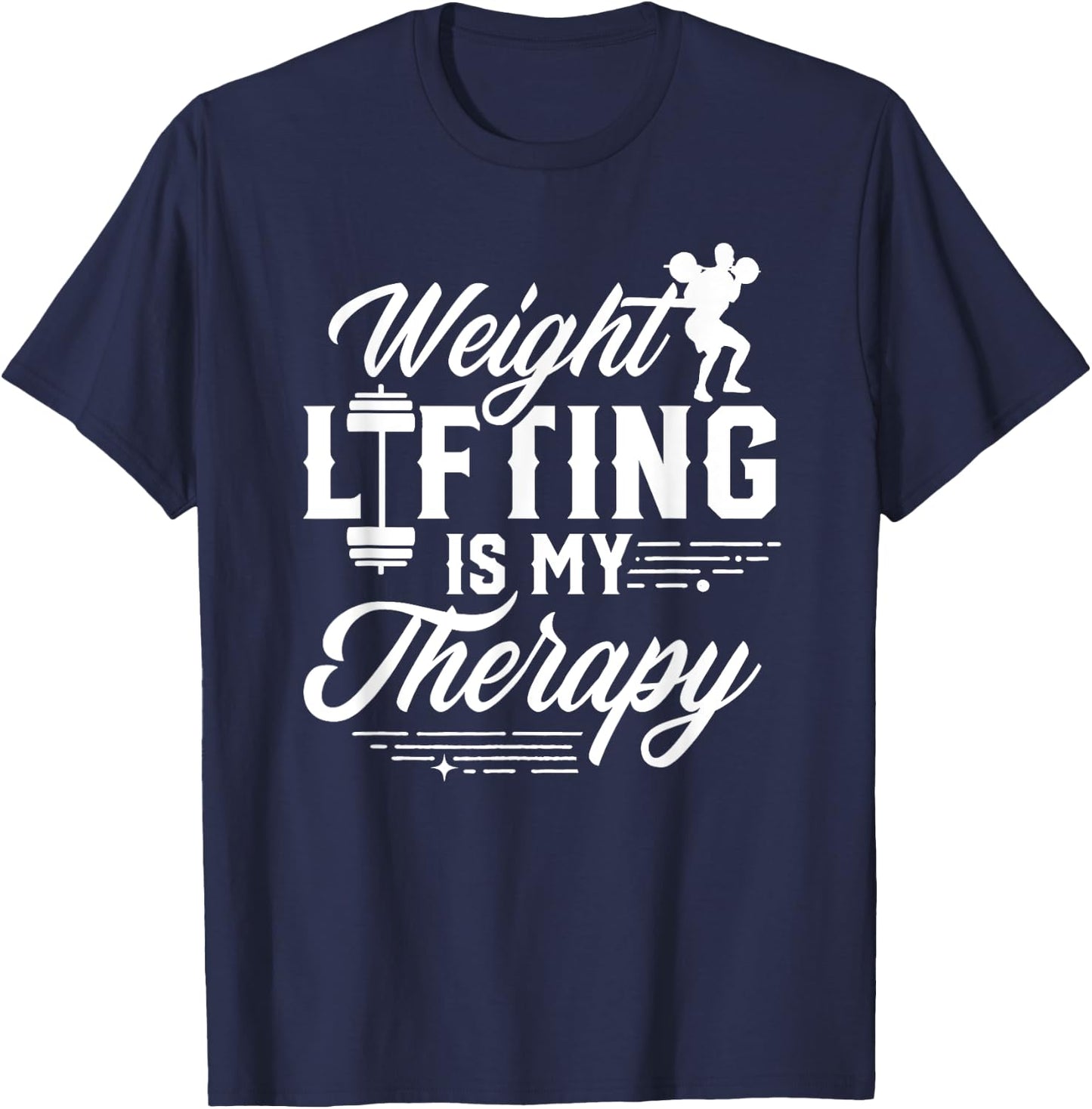 Weightlifting Is My Therapy Weightlift Deadlift Weightlifter T-Shirt - T-Shirt | Navy