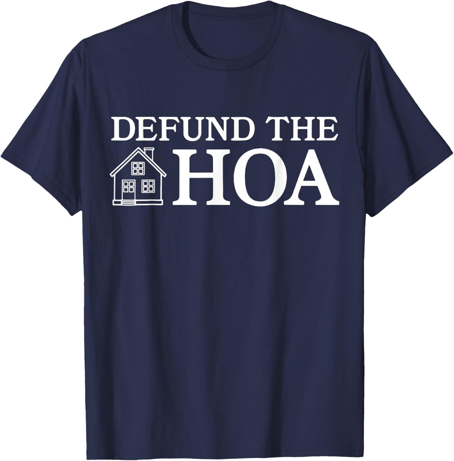 Defund The HOA T-Shirt - T-Shirt | Navy