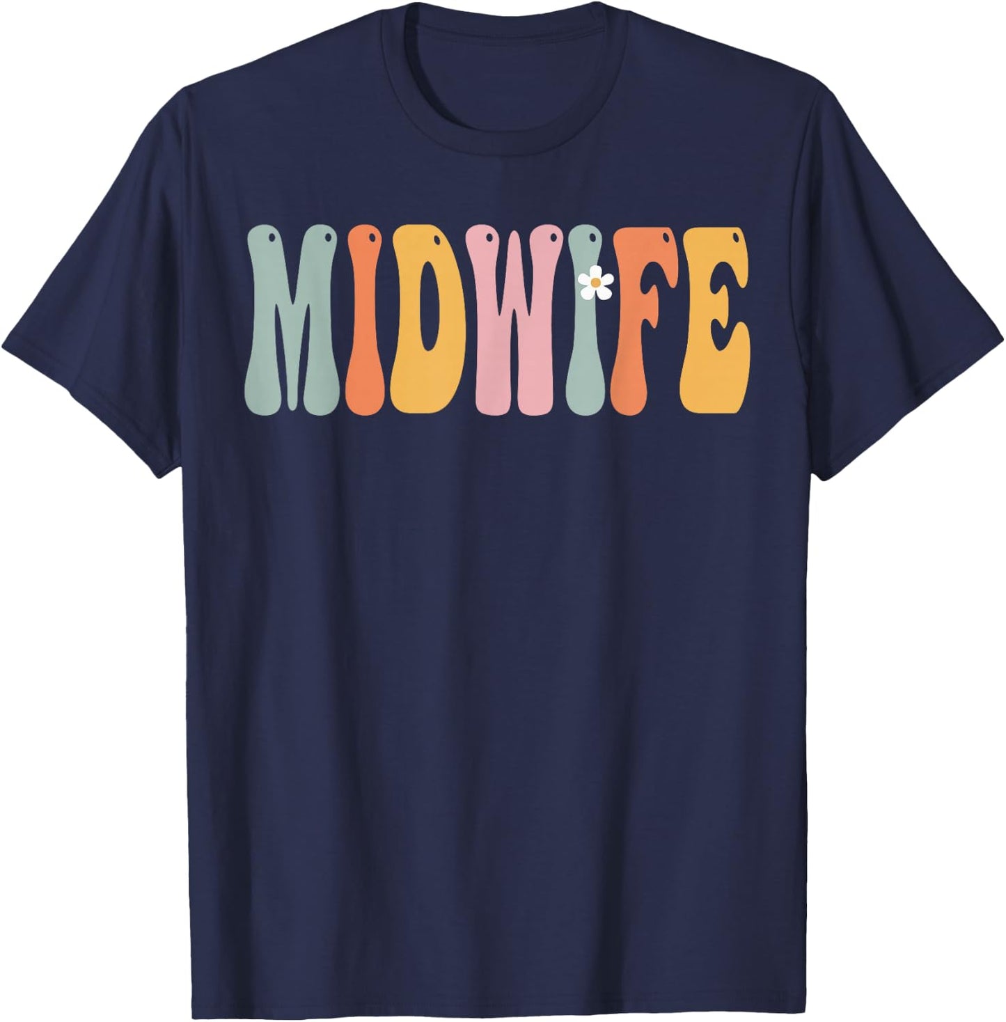 Midwife Week Groovy Appreciation Day For Work T-Shirt - T-Shirt | Navy