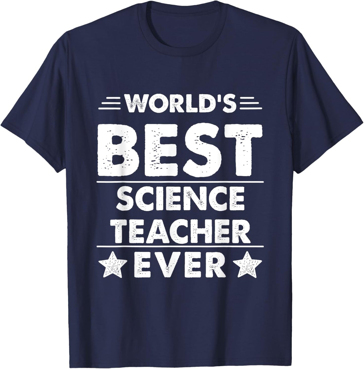 World's Best Science Teacher Ever T-Shirt - T-Shirt | Navy
