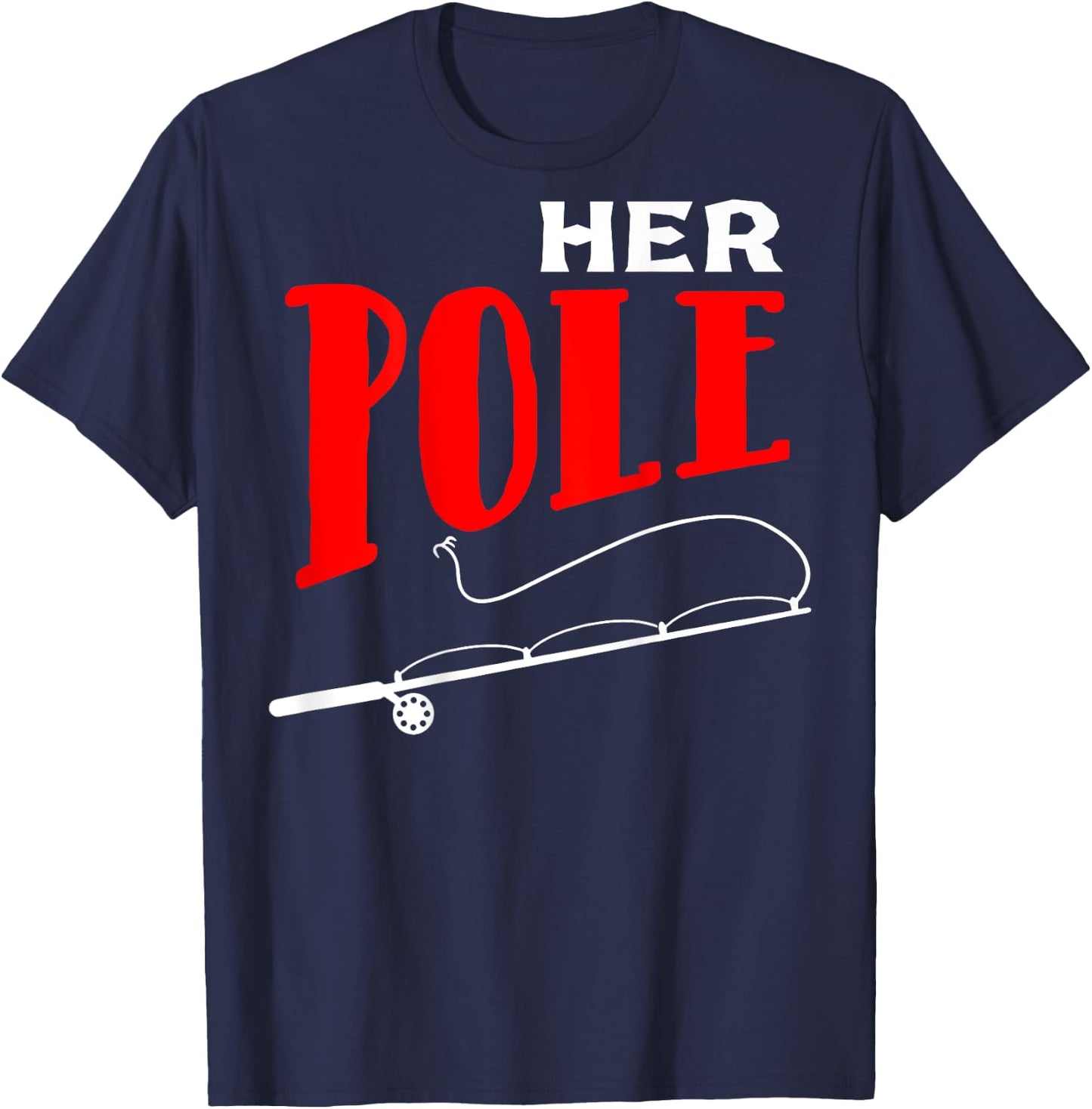 His bobbers her pole fishing couple matching T-Shirt - T-Shirt | Navy
