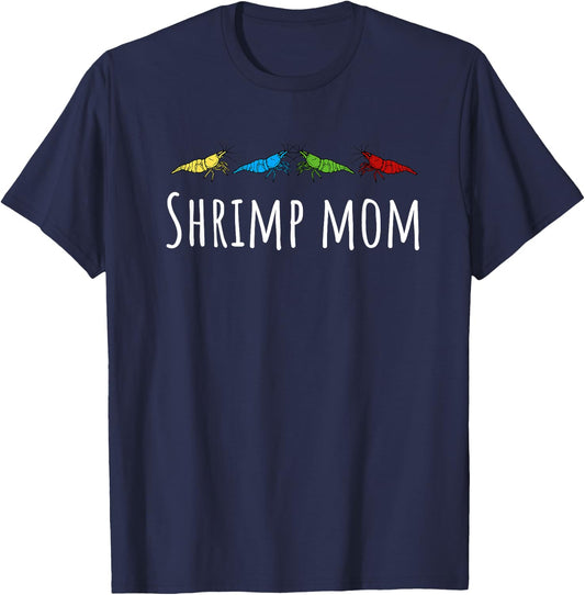 Shrimp Mom Cherry Shrimp Neocaridina Aquarium Fish T-Shirt - T-Shirt | Navy