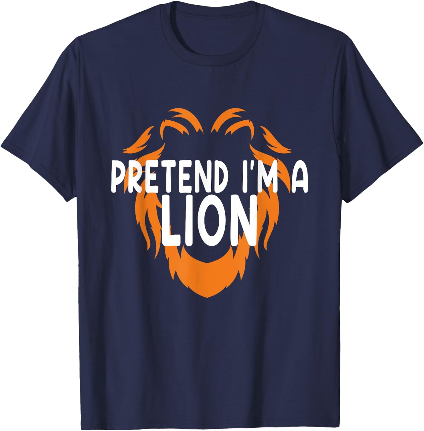 Pretend I'm A Lion Fun Lazy Last Minute Halloween Costume T-Shirt - T-Shirt | Navy