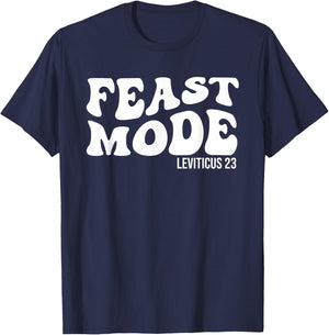 Feast Mode Leviticus 23 Feasts of the Lord Biblical Holidays T-Shirt - T-Shirt | Navy