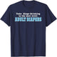Take Binge Drinking to the Next Level Adult Diapers T-Shirt - T-Shirt | Navy