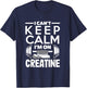 Creatine Monohydrate I Can't Keep Calm Funny Supplement T-Shirt - T-Shirt | Navy