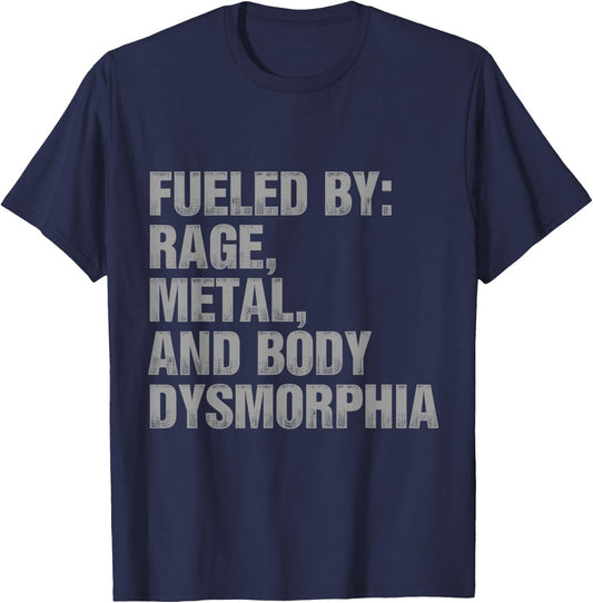 Fueled By Rage Metal And Body Dysmorphia Funny Gym Workout T-Shirt - T-Shirt | Navy