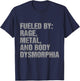 Fueled By Rage Metal And Body Dysmorphia Funny Gym Workout T-Shirt - T-Shirt | Navy
