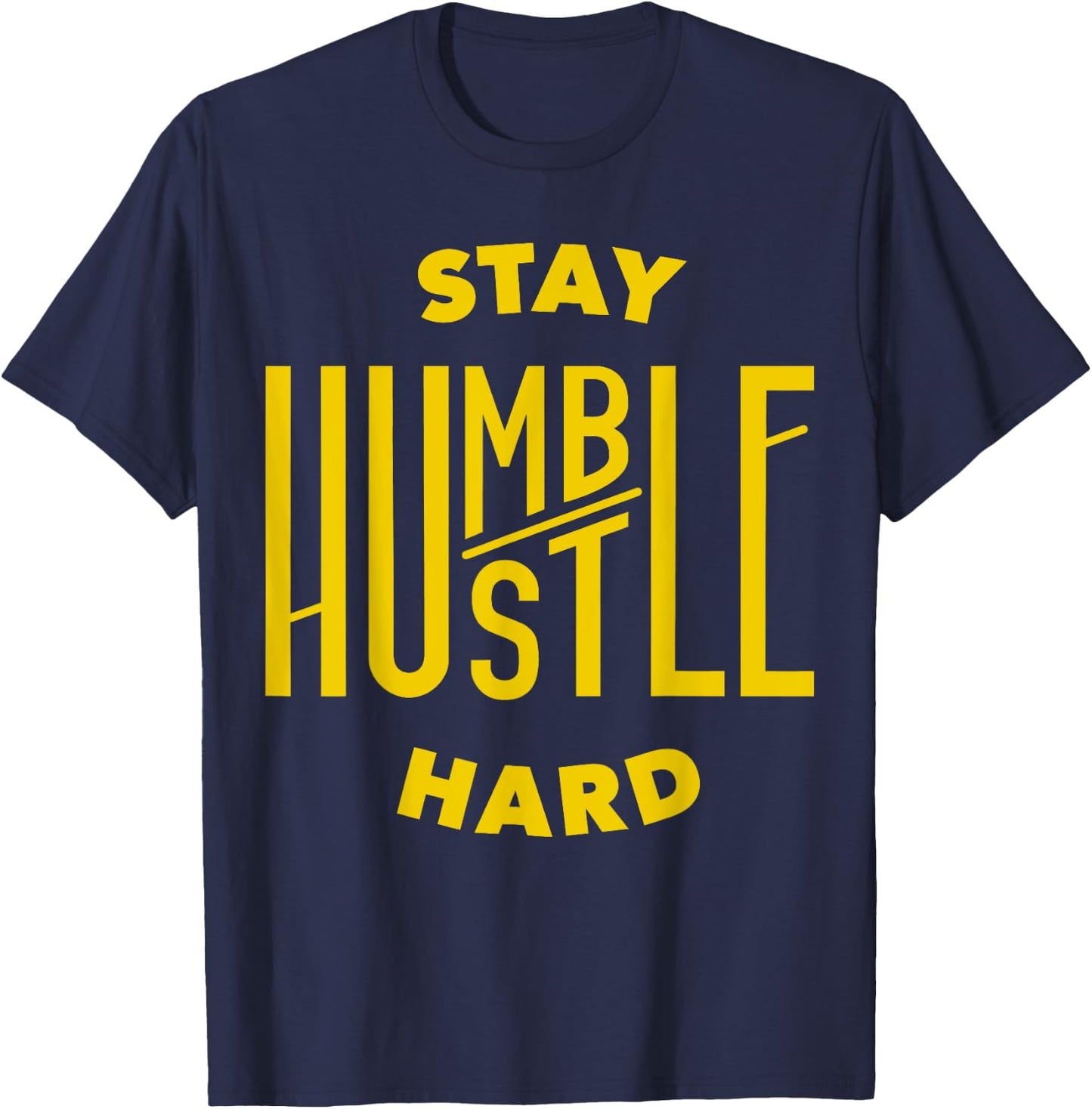 Stay Humble Hustle Hard T-Shirt - T-Shirt | Navy