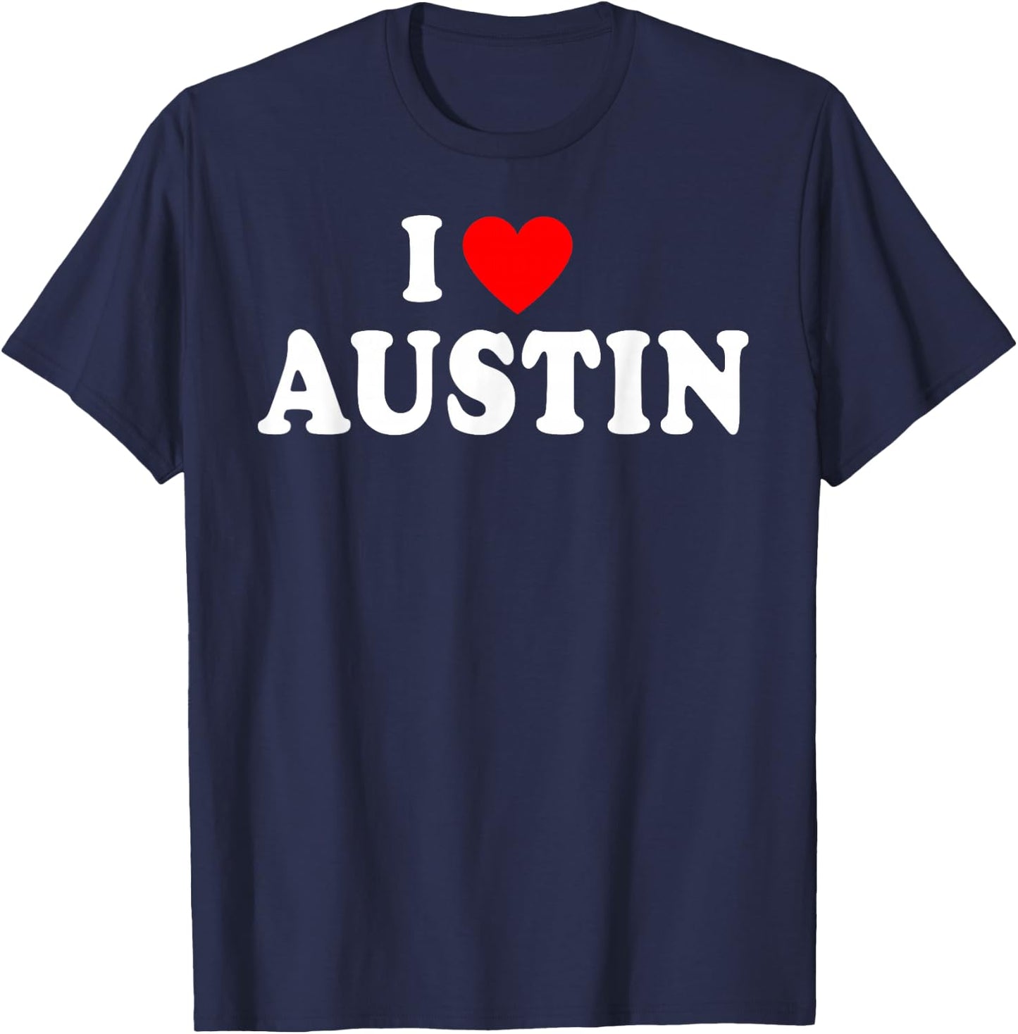 I Heart Austin, I Love Austin City Texas Classic T-Shirt - T-Shirt | Navy