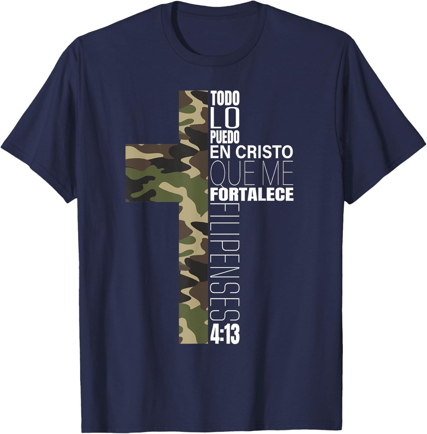 Camo Todo Lo Puedo En Cristo Que Me Fortalece Spanish Gifts T-Shirt - T-Shirt | Navy