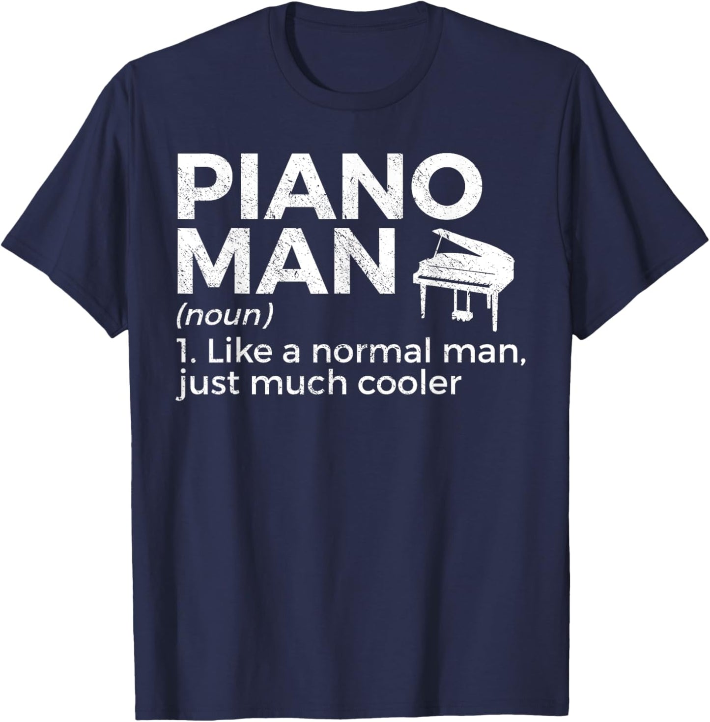 Piano Man Definition Piano Player T-Shirt - T-Shirt | Navy