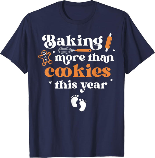 Baking More Than Cookie This Year Christmas Baby Annoucement T-Shirt - T-Shirt | Navy