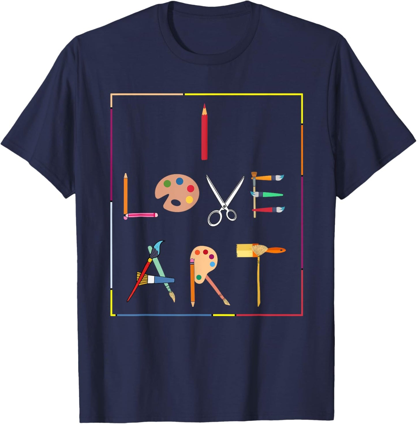 Inspiring Saying I Love Art Artist Appreciation Women Men T-Shirt - T-Shirt | Navy