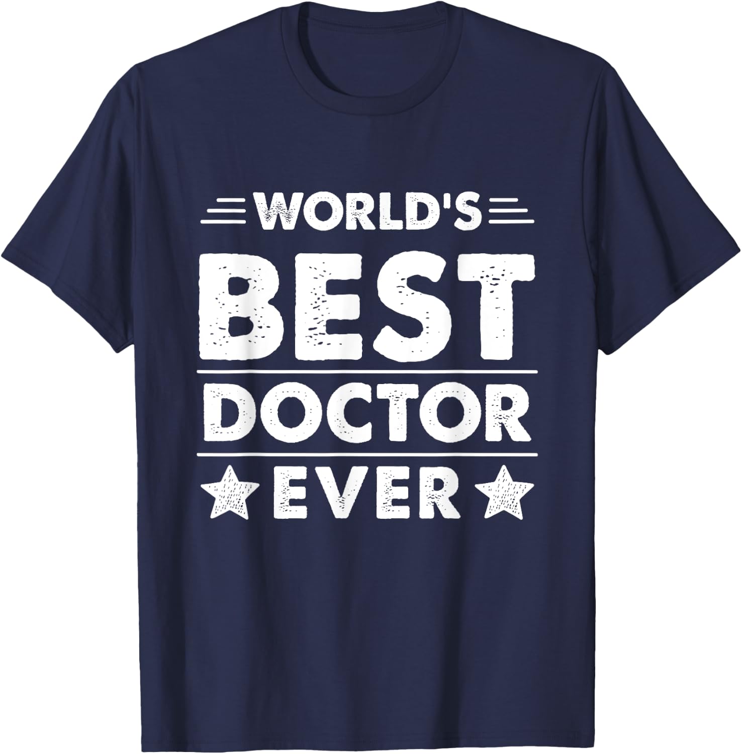 World's Best Doctor Ever T-Shirt - T-Shirt | Navy