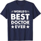 World's Best Doctor Ever T-Shirt - T-Shirt | Navy