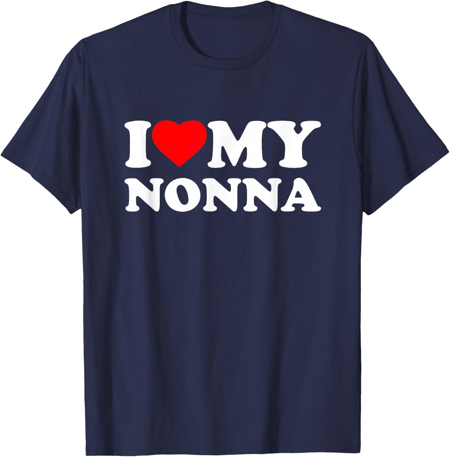 I Love My Nonna I Heart Family Grandma T-Shirt - T-Shirt | Navy