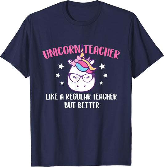 Unicorn Teacher Like A Regular Teacher But Better - Magical Women T-Shirt - T-Shirt | Navy
