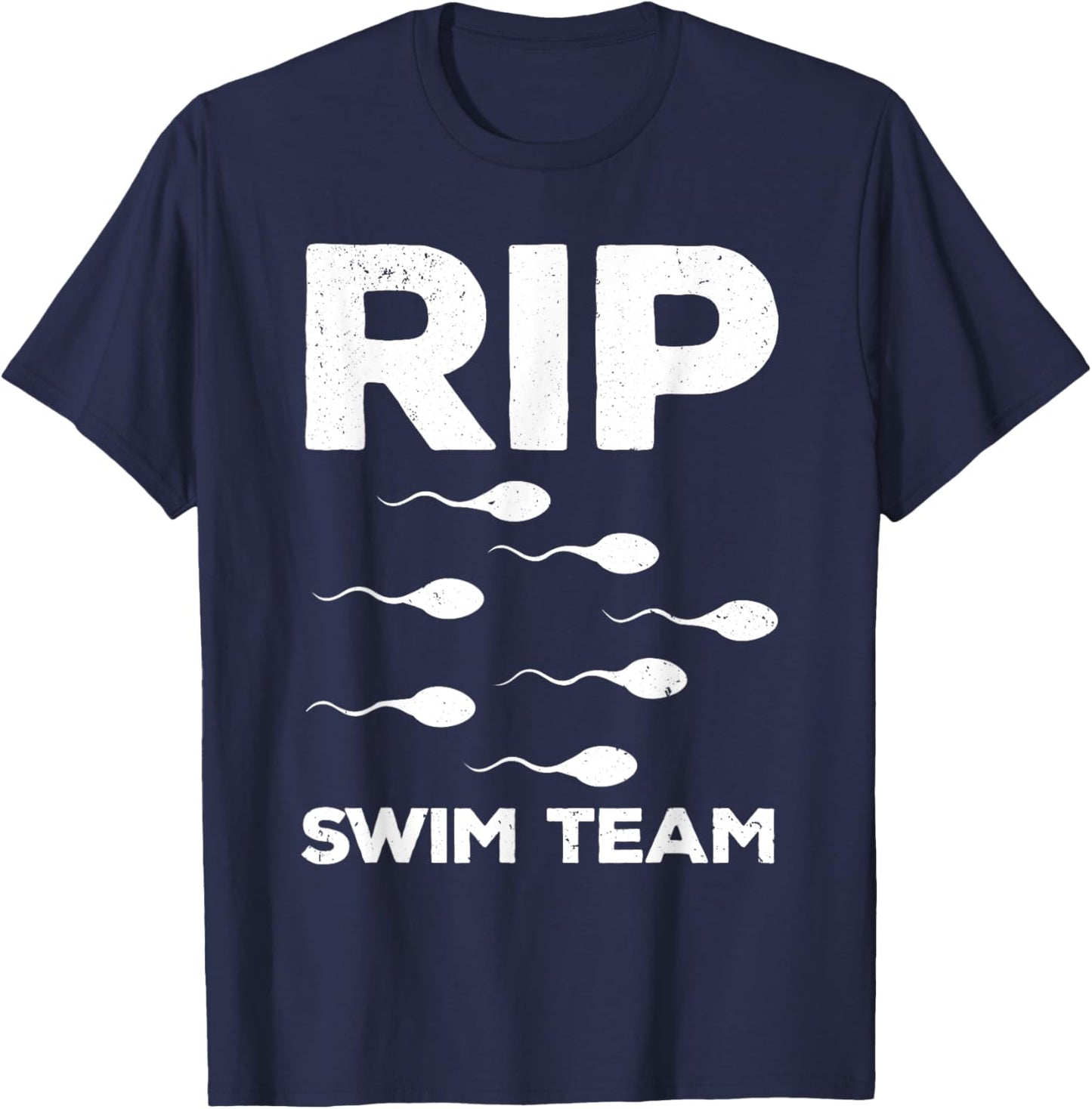 Funny Vasectomy Dad RIP Swim Team Baby Maker T-Shirt - T-Shirt | Navy