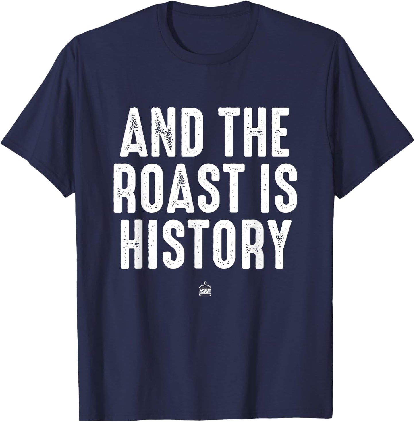And The Roast Is History Punsgiving.Funny Group T-Shirt - T-Shirt | Navy