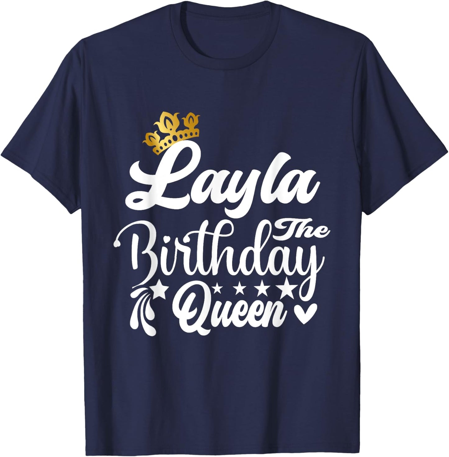 Layla The Birthday Queen Happy Birthday Shirt T-Shirt - T-Shirt | Navy