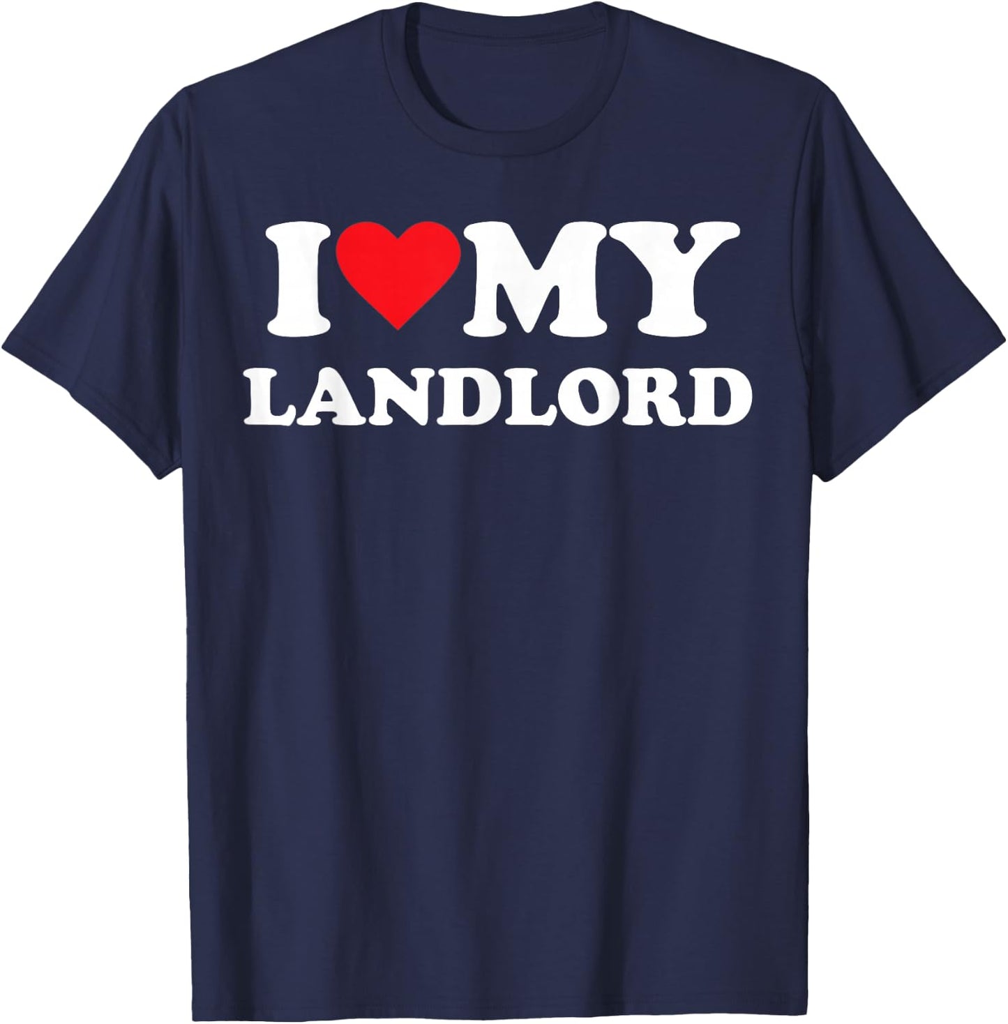 I Love My Landlord T-Shirt - T-Shirt | Navy
