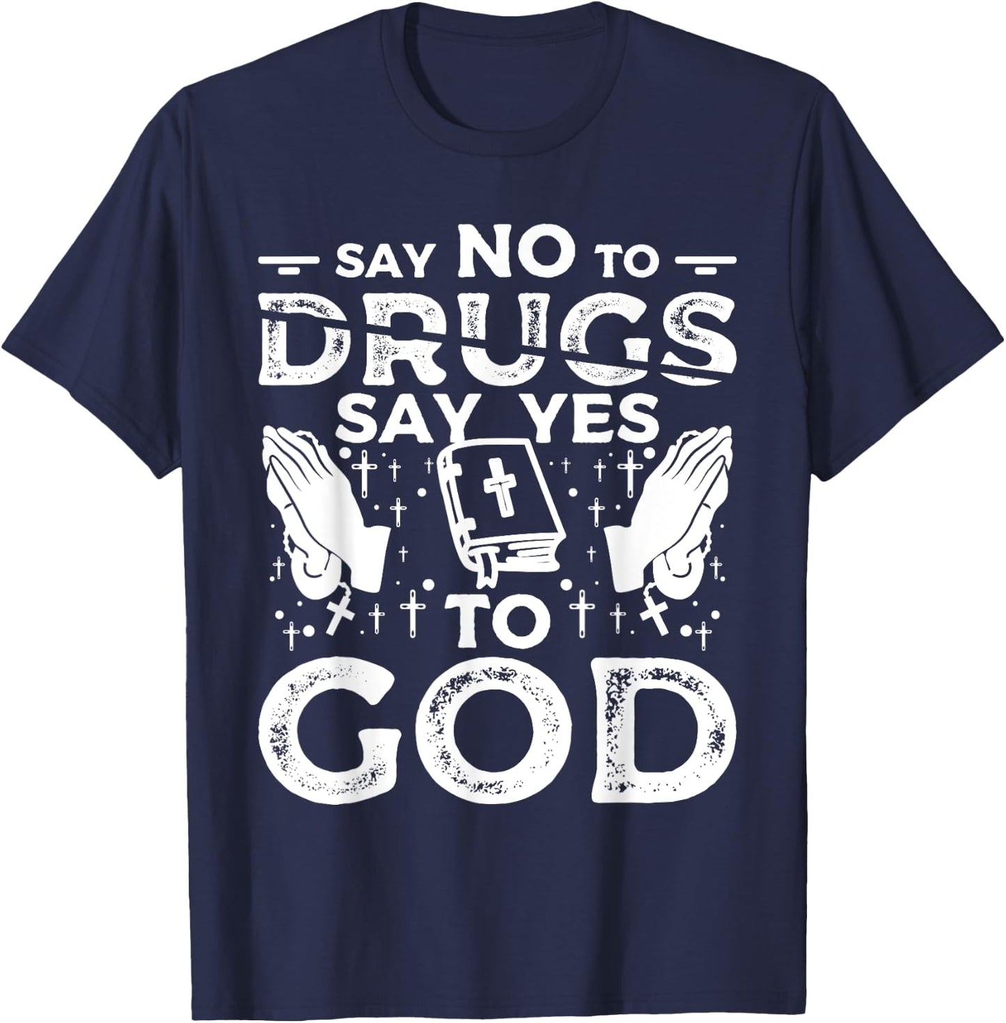 Say No To Drugs Say Yes To God Red Ribbon Week T-Shirt - T-Shirt | Navy