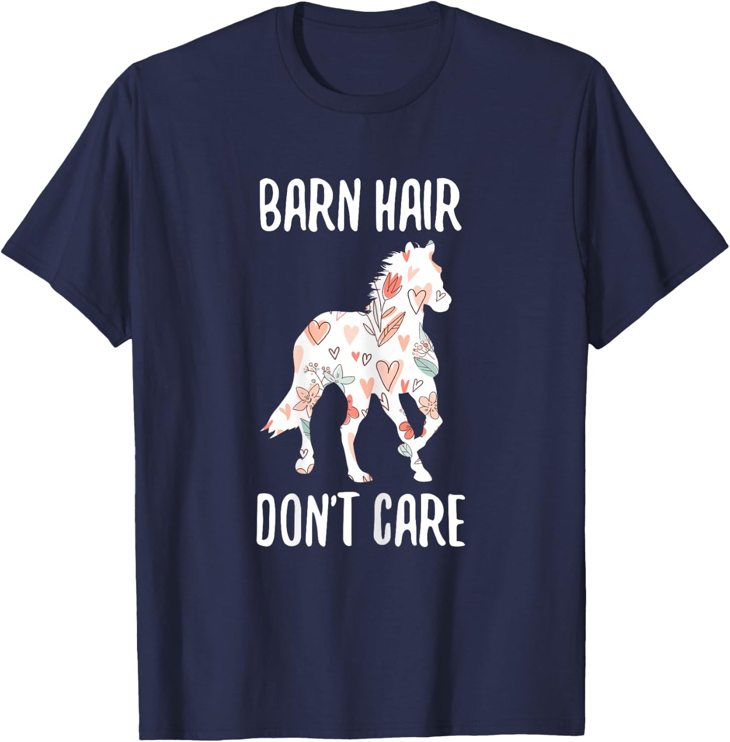 Barn Hair Dont Care Funny Horse Text T-Shirt - T-Shirt | Navy