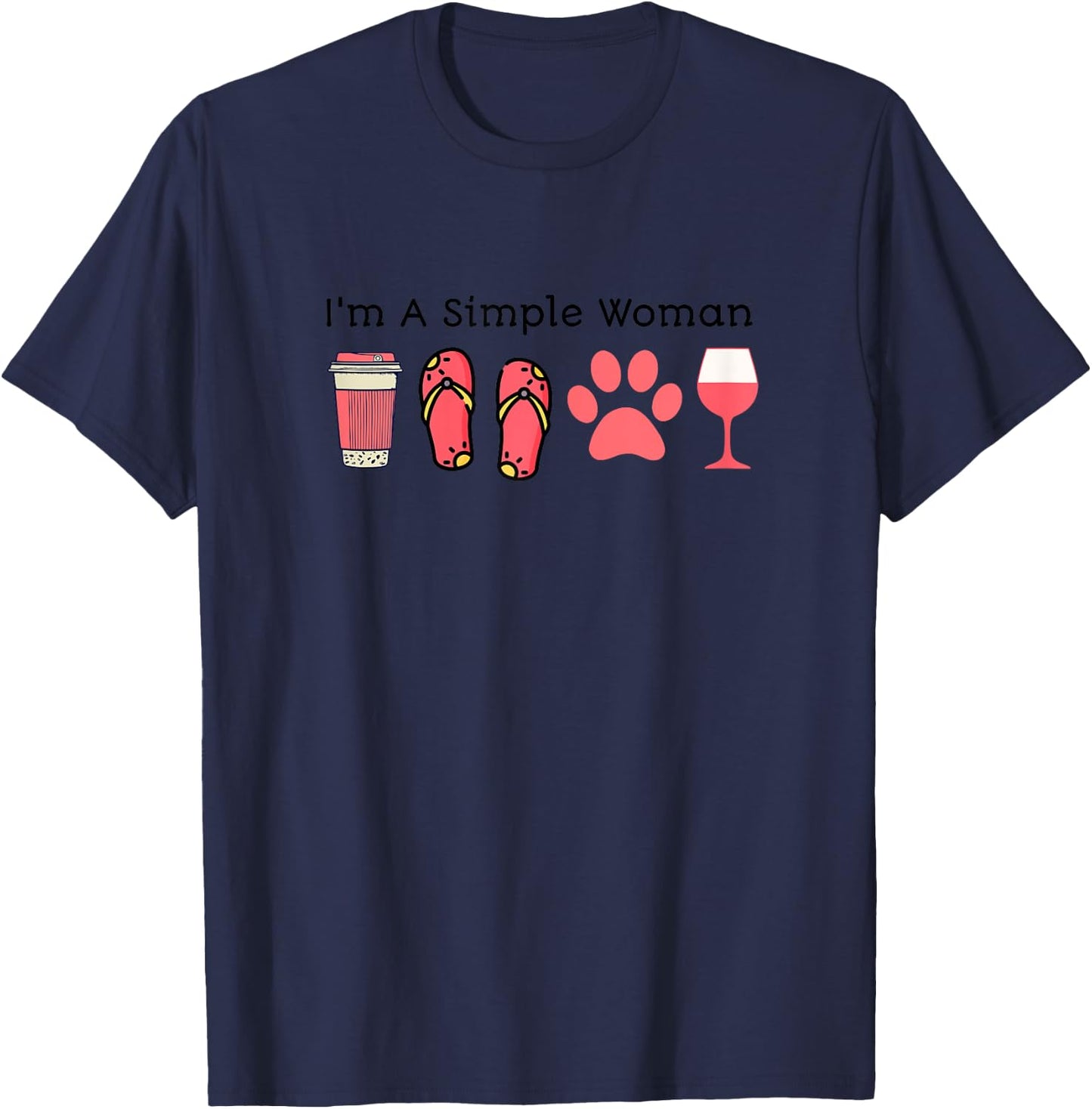 I'm A Simple Woman Coffee Slippers Animals Wine T-Shirt - T-Shirt | Navy