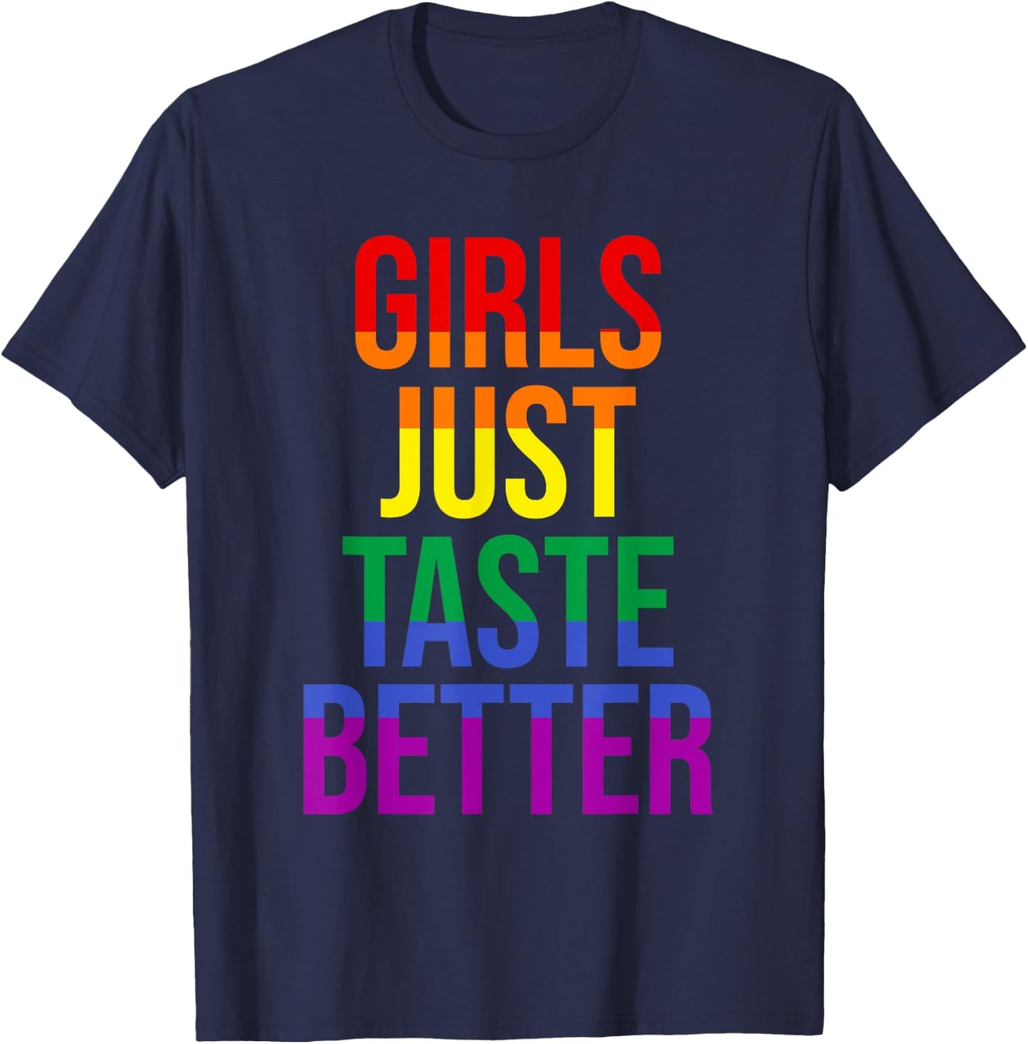 Funny Lesbian Gay Pride Girls Just Taste Better T-Shirt - T-Shirt | Navy