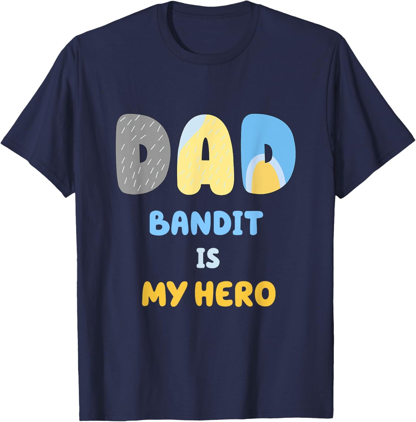 Funny Dad Shirt Bandit is My Hero T-Shirt - T-Shirt | Navy