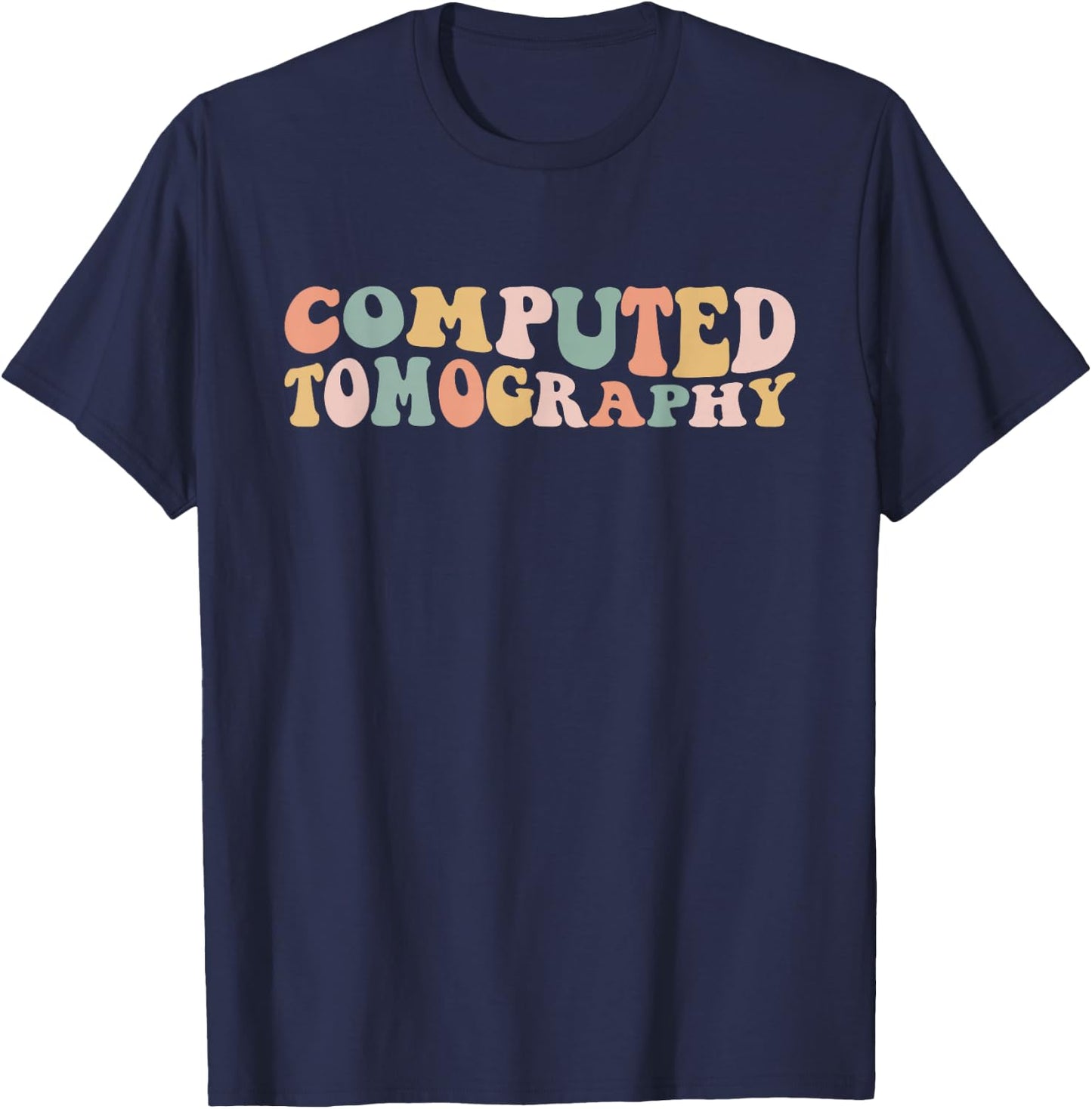 Computed Tomography CT Technologist CT Tech T-Shirt - T-Shirt | Navy