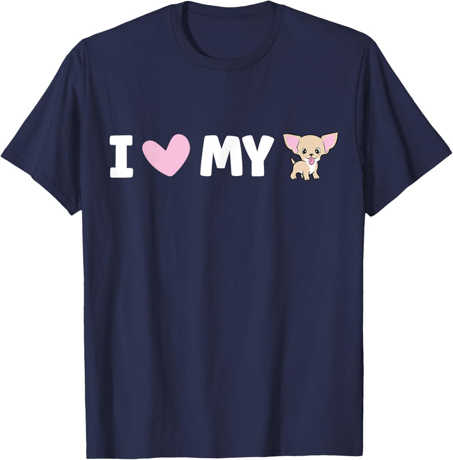 I Love My Chihuahua T-Shirt - T-Shirt | Navy