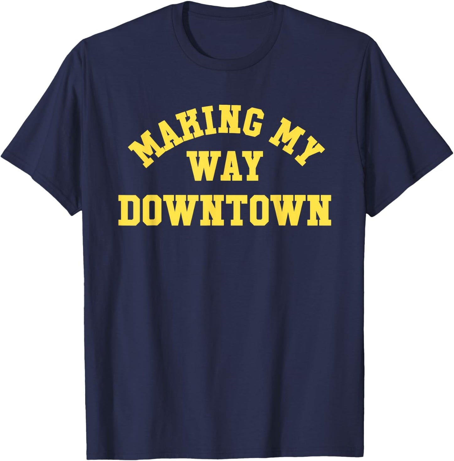 Making My Way Downtown Apparel T-Shirt - T-Shirt | Navy