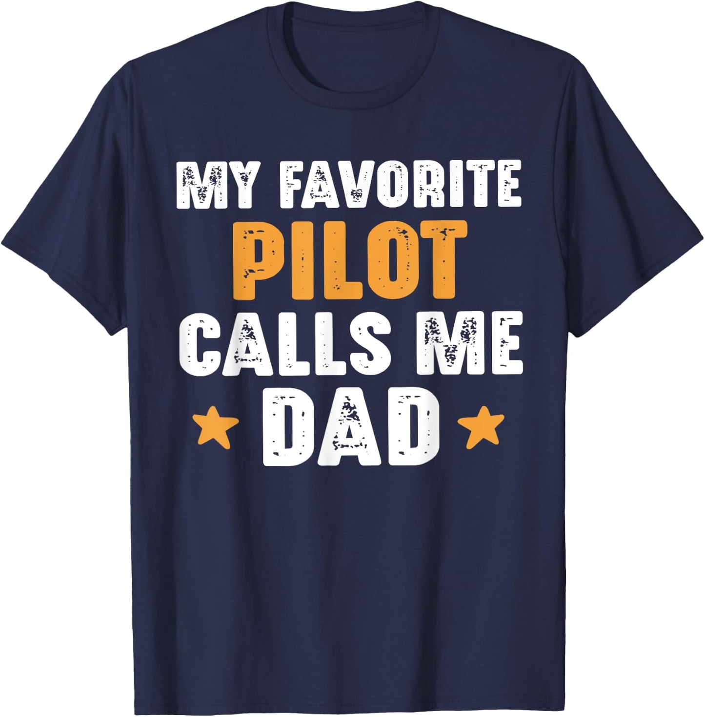 Aviation My Favorite Pilot Calls Me Dad For Father of a Pilo T-Shirt - T-Shirt | Navy