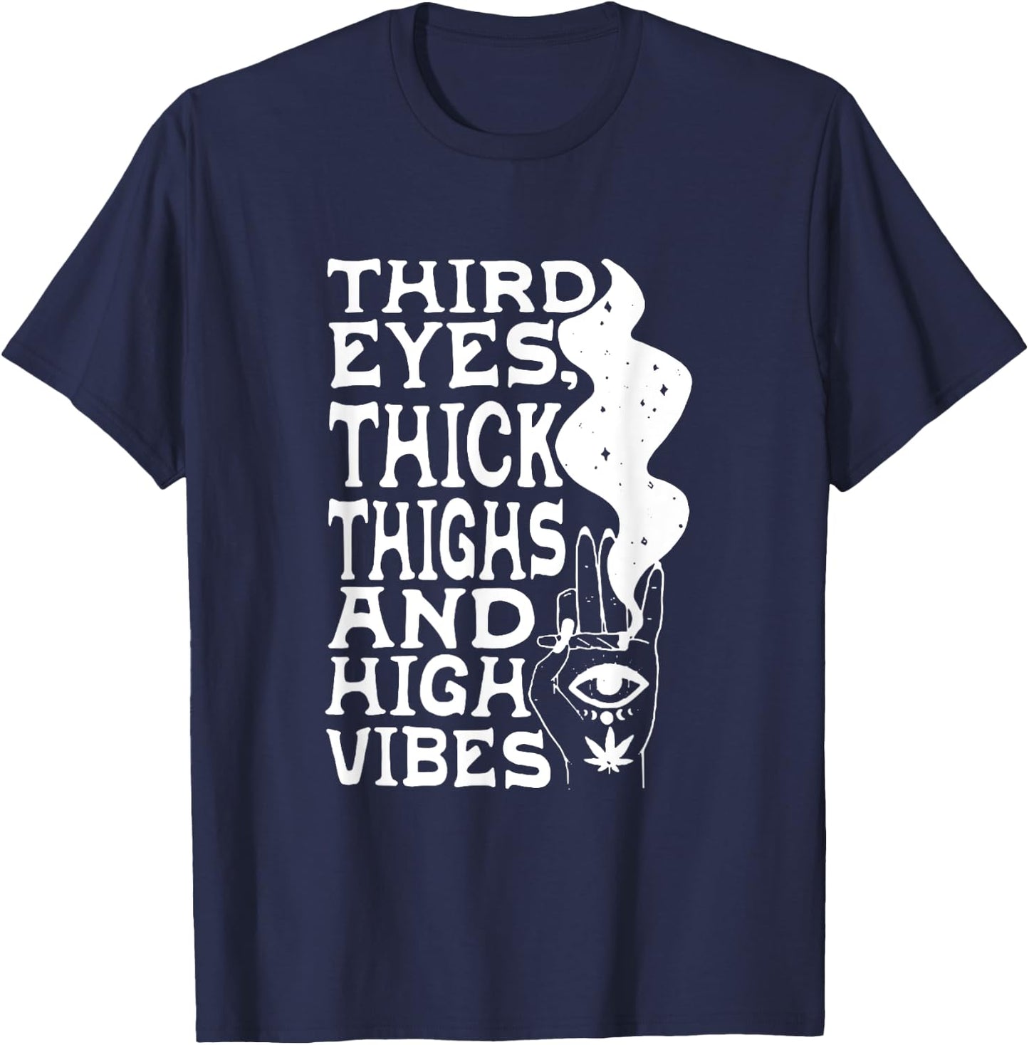 Third Eyes Thick Thighs And High Vibes Apparel T-Shirt - T-Shirt | Navy