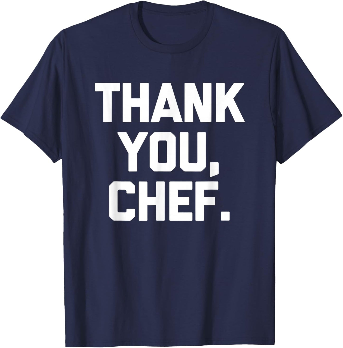 Thank You, Chef - Funny Chef Kitchen Cook Food Cooking Chef T-Shirt - T-Shirt | Navy