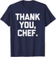Thank You, Chef - Funny Chef Kitchen Cook Food Cooking Chef T-Shirt - T-Shirt | Navy