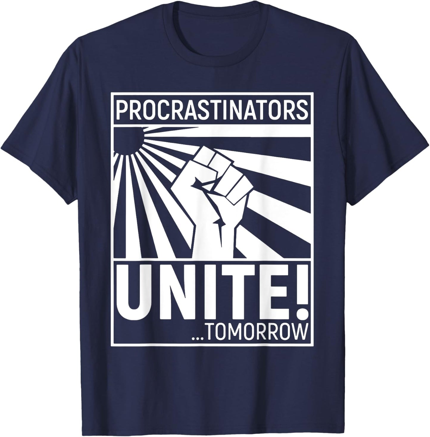 Procrastinators Unite Tomorrow T-Shirt - T-Shirt | Navy