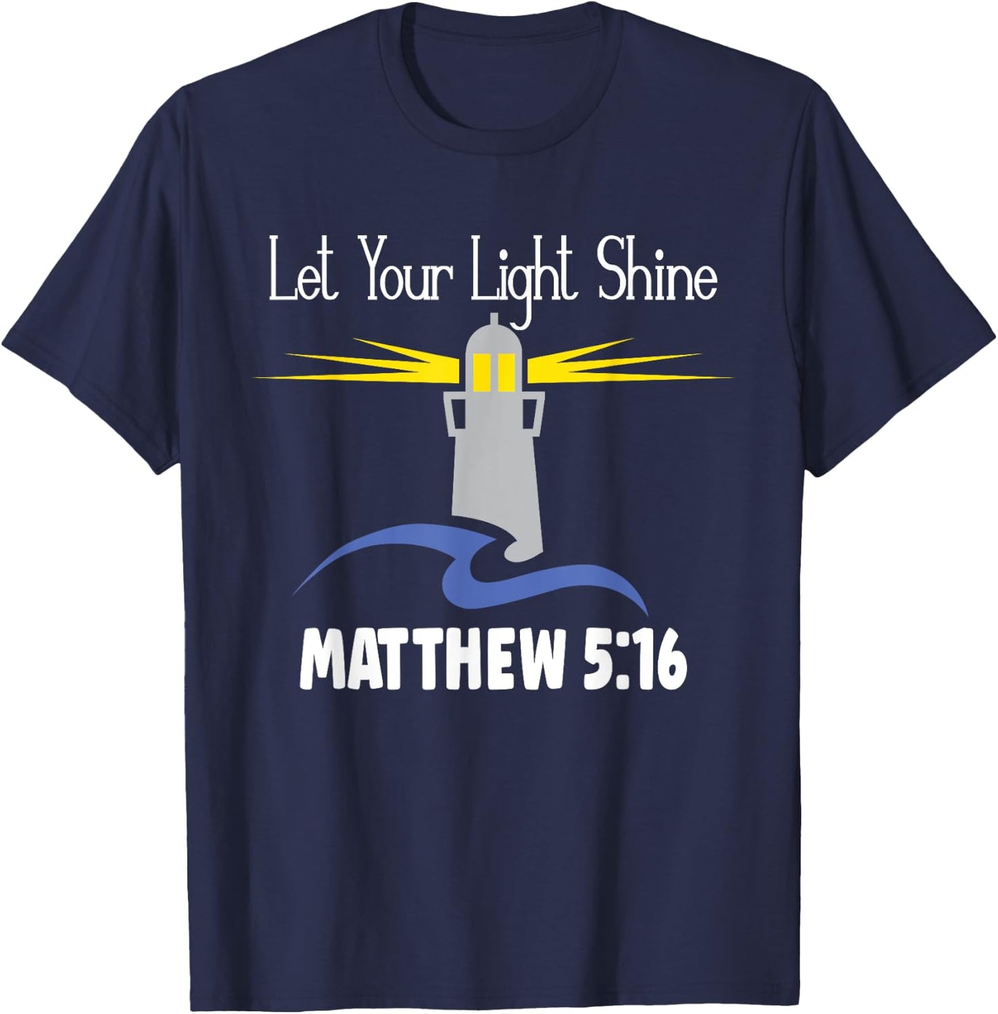 Christianity Jesus Lighthouse-let your light shine T-Shirt - T-Shirt | Navy