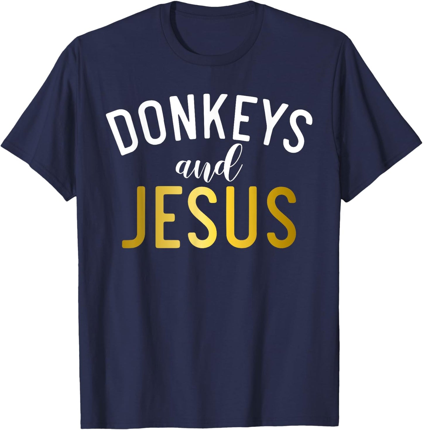 Donkeys and Jesus Donkey Lover T-Shirt - T-Shirt | Navy