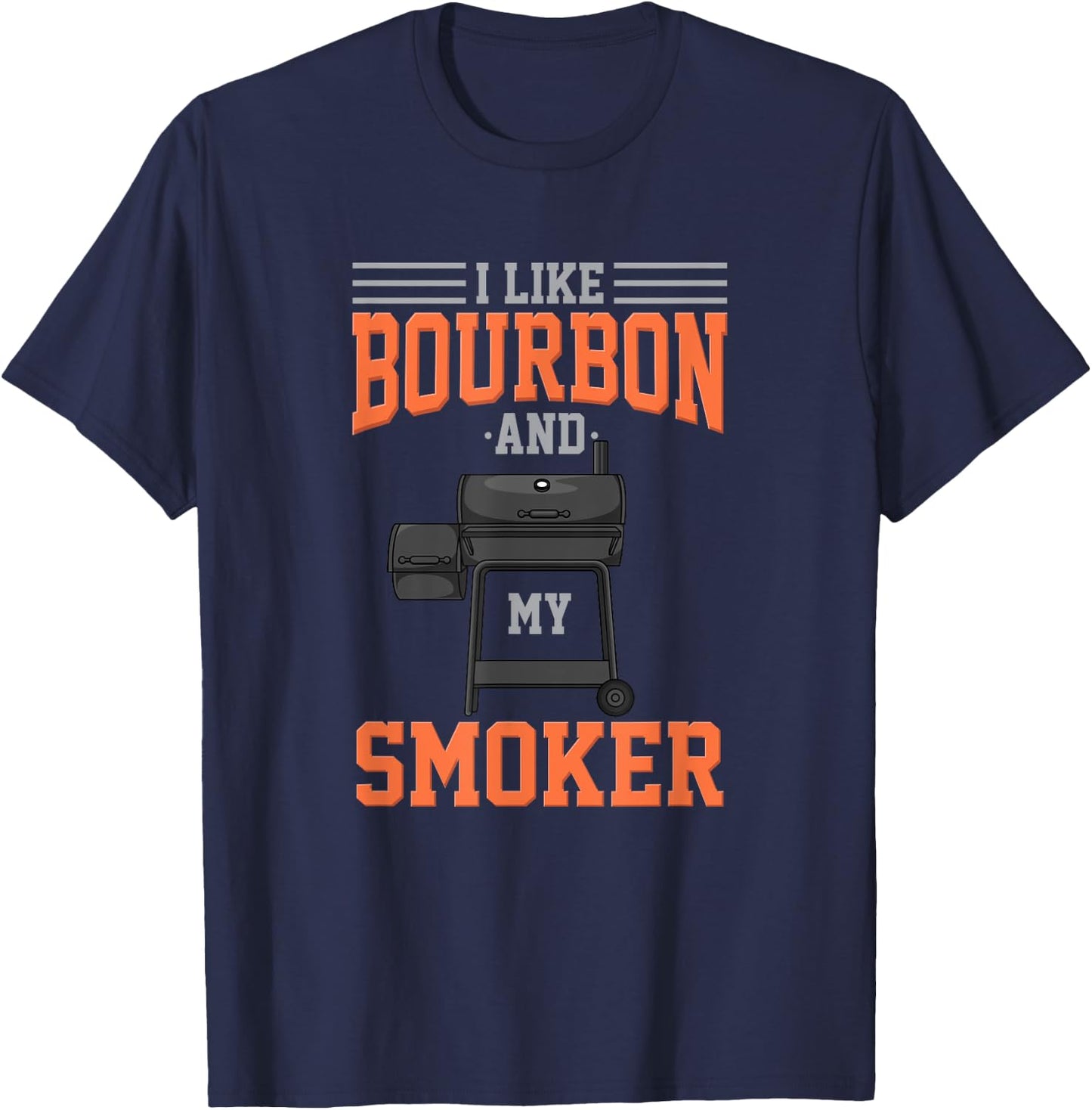 I Like Bourbon and my Smoker T-Shirt - T-Shirt | Navy