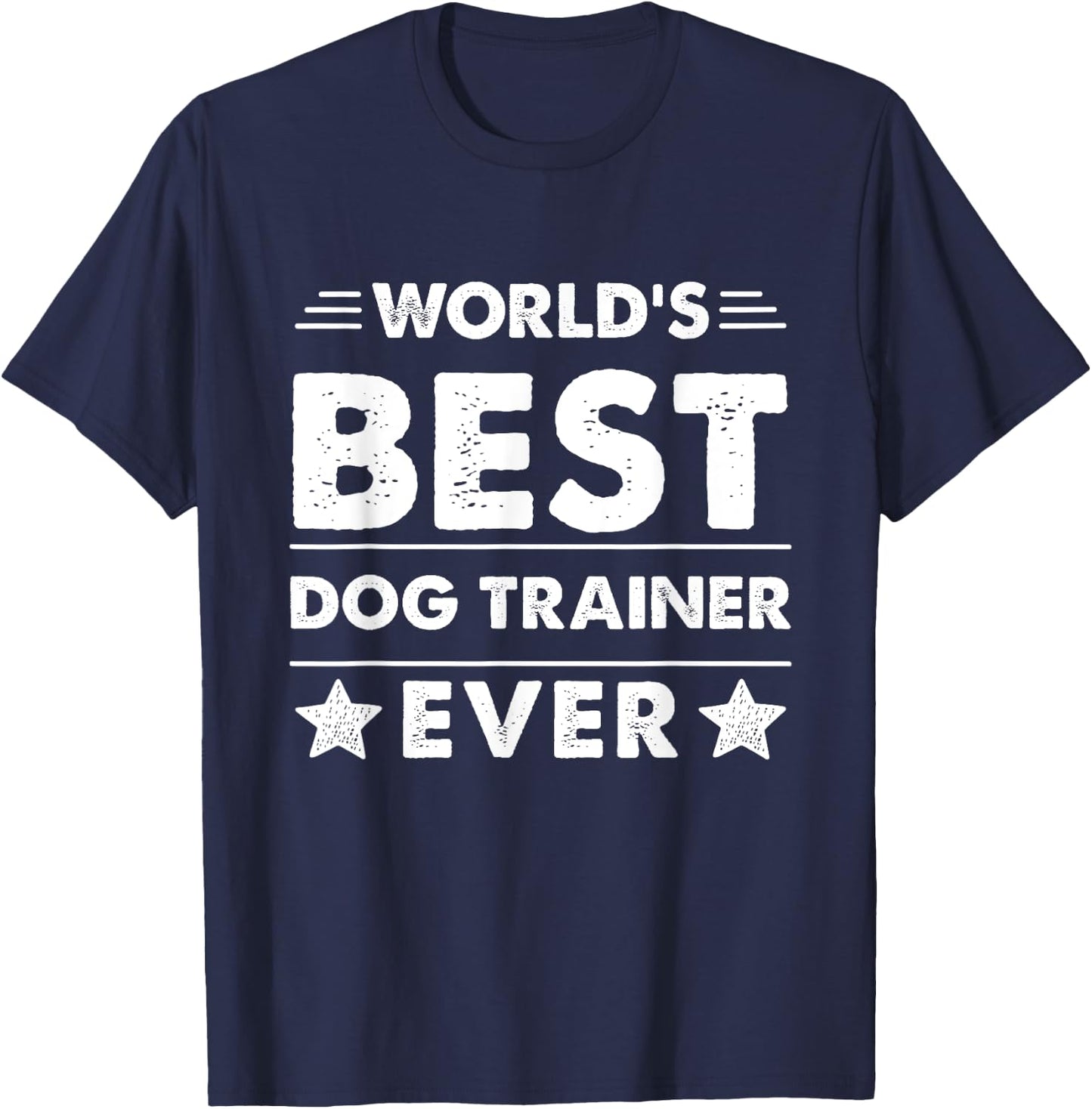 World's Best Dog Trainer Ever Men Women T-Shirt - T-Shirt | Navy