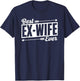Best Ex-Wife Ever Divorced Separate Sarcastic Ex Divorce T-Shirt - T-Shirt | Navy