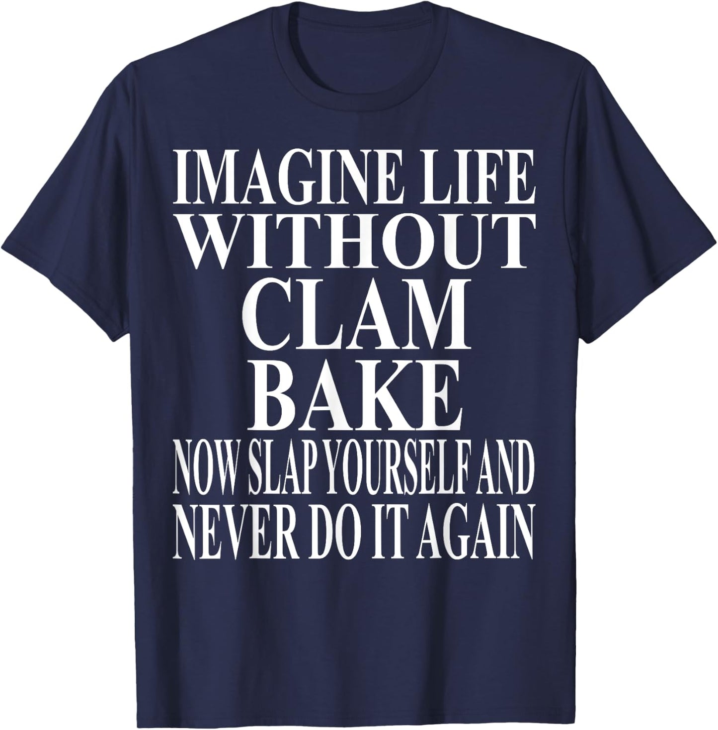 Clam Bake Apparel | Awesome Funny Bake Lovers Design T-Shirt - T-Shirt | Navy